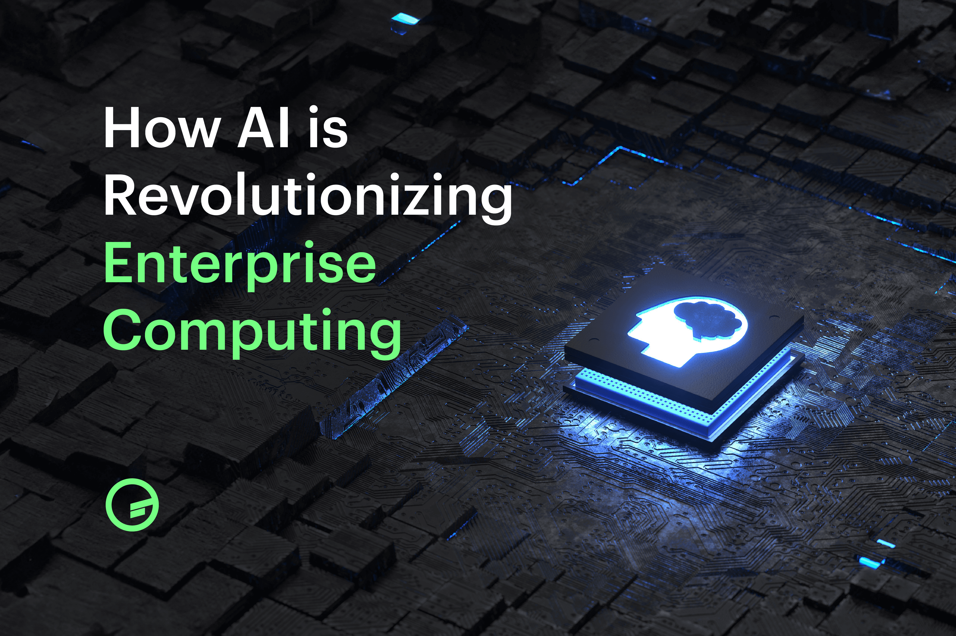 How AI Is Revolutionizing Enterprise Computing | Fusion Worldwide