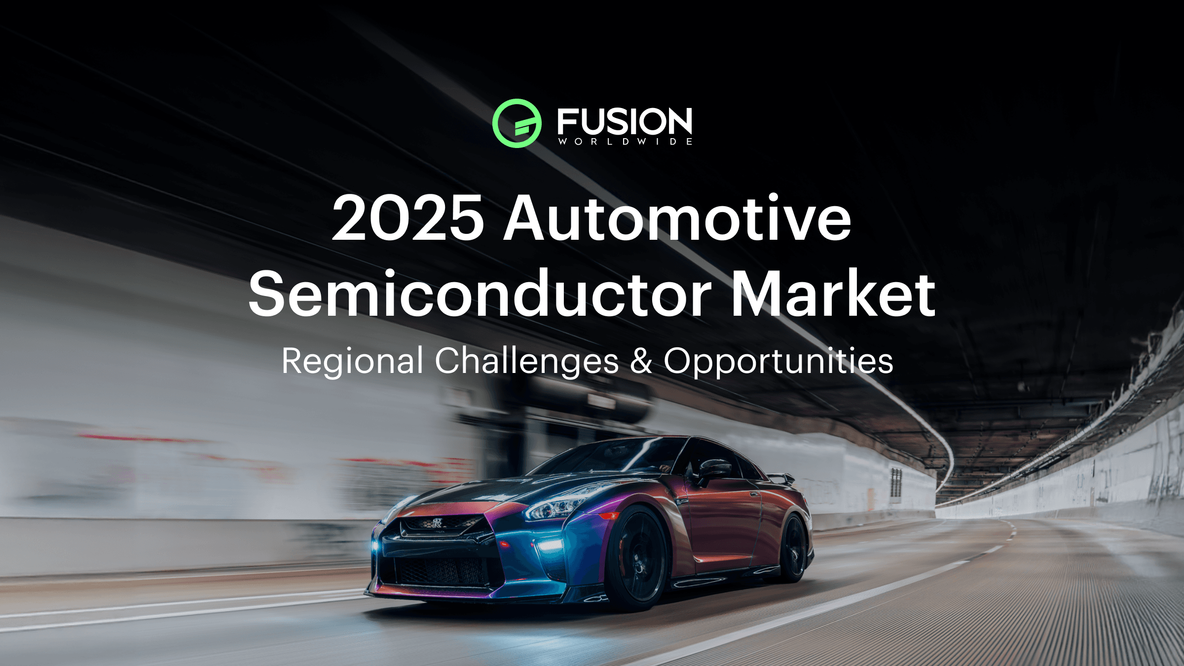 2025 Automotive Semiconductor Market Insights and Challenges | Fusion Worldwide