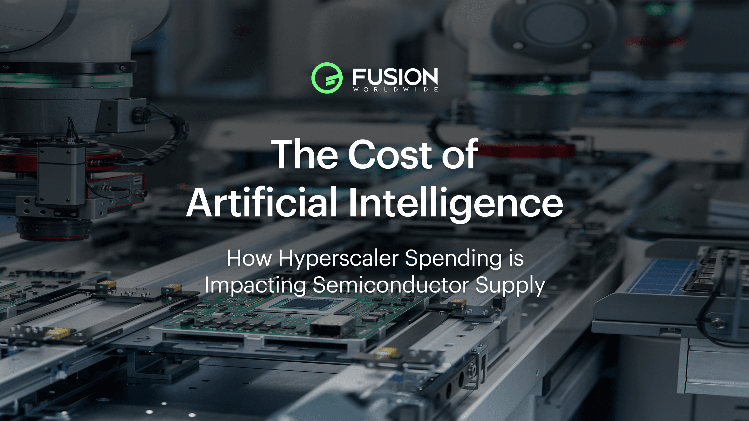 The Cost of AI and Hyperscaler Spending on Semiconductors | Fusion Worldwide