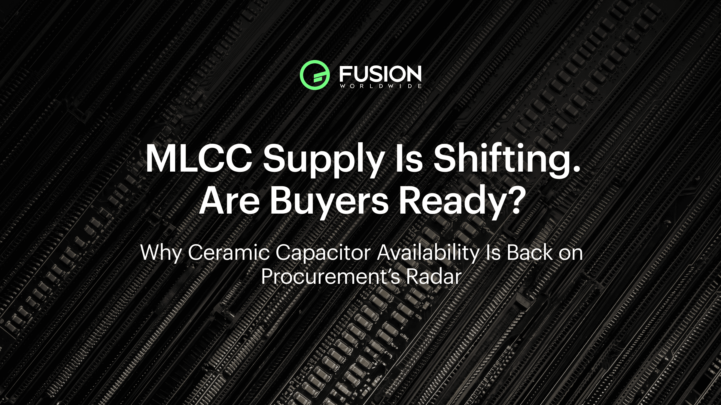 MLCC Supply Is Tightening Faster Than Buyers Can Ignore