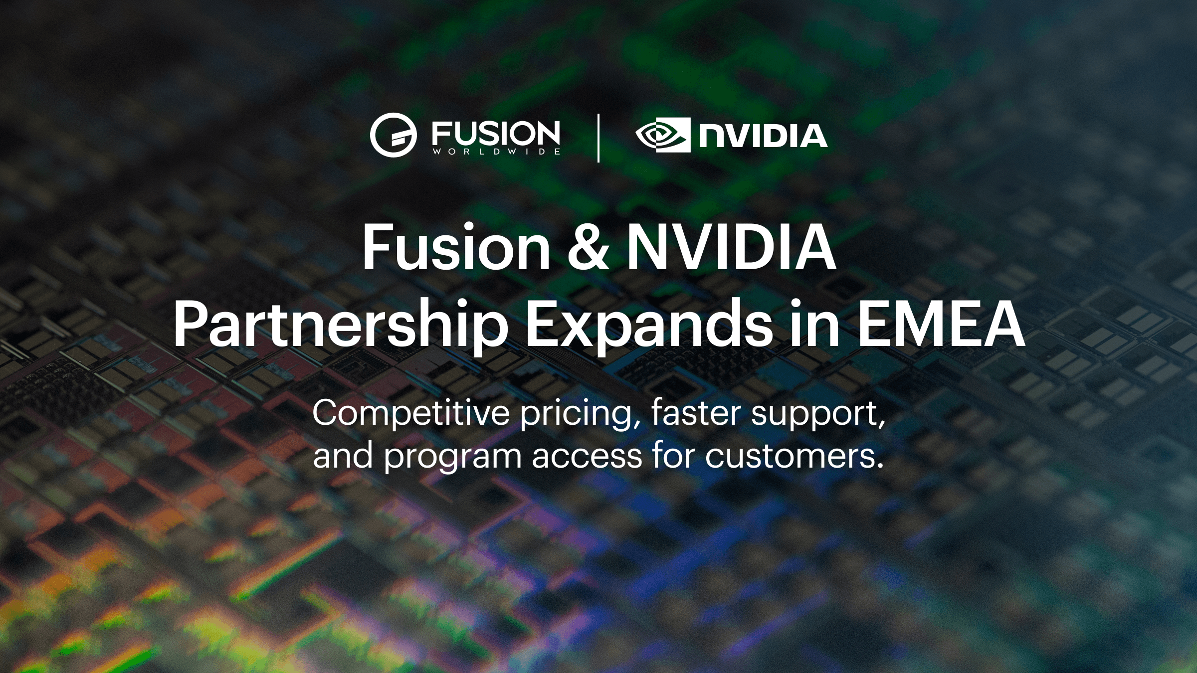 Exclusive NVIDIA Benefits for Fusion Customers in EMEA | Fusion Worldwide