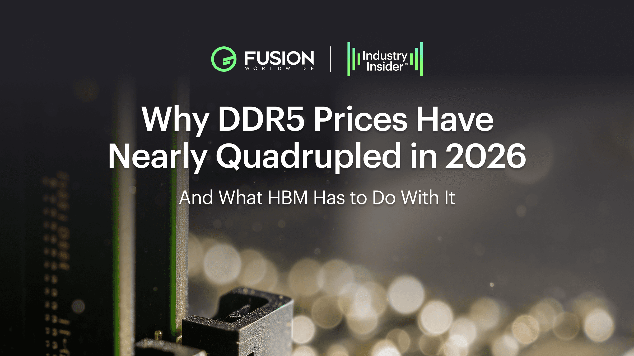 Why DDR5 Prices Have Nearly Quadrupled in 2026