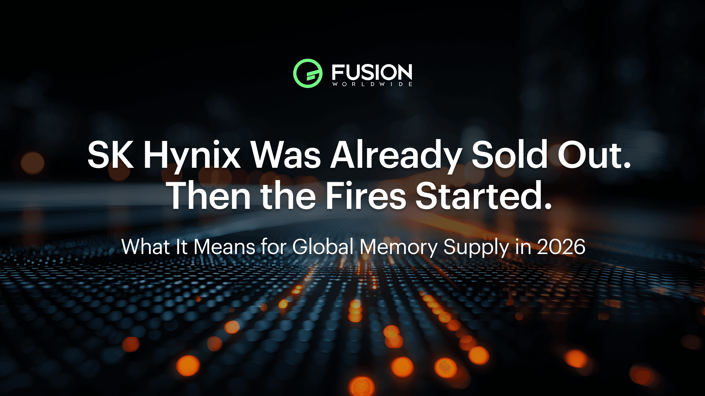 SK Hynix Was Already Sold Out. Then the Fires Started.